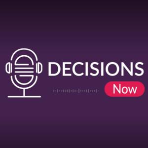 Decisions Now