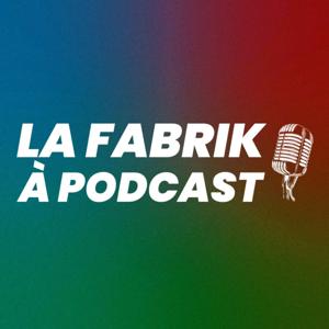 La Fabrik à Podcast