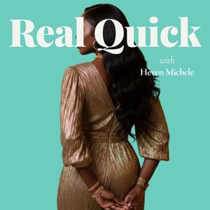 Real Quick With Hèven Michele