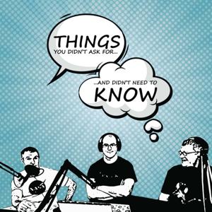 Things You Didn't Ask For