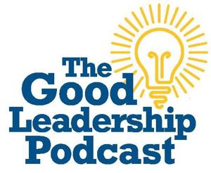 The Good Leadership Podcast