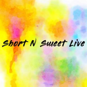 Short N Sweet Live