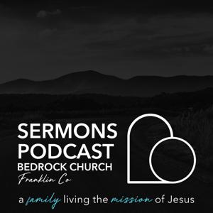 Bedrock Church Franklin Co. Sermons Podcast