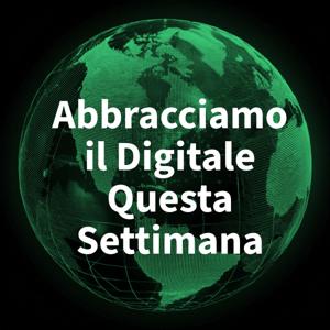Abbracciare il digitale questa settimana