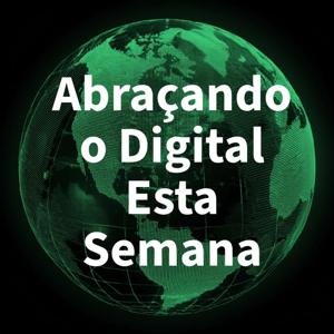 Abraçando o digital esta semana