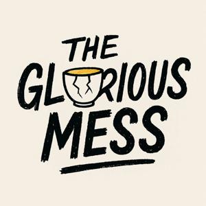 The Glorious Mess