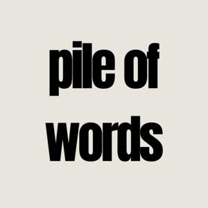 Pile of Words