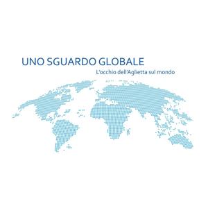 Uno sguardo globale. L'occhio dell'Aglietta sul mondo