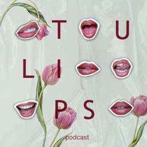 Tulips Podcast