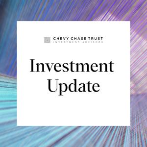 Chevy Chase Trust's Quarterly Investment Update