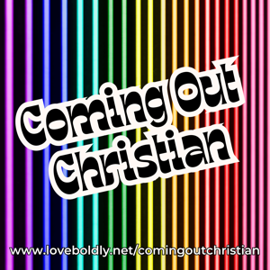 Coming Out Christian - A LOVEboldly Podcast