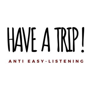 Have A Trip