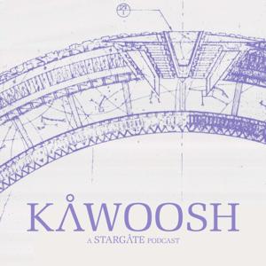 Kawoosh - a Stargate podcast