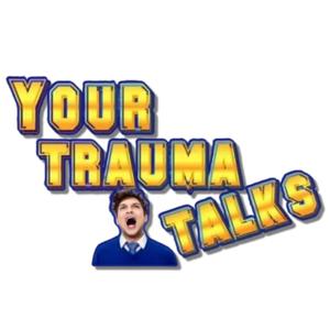 YOUR TRAUMA TALKS