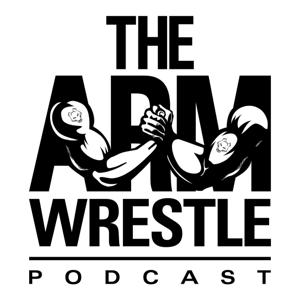 Arm Wrestle Podcast