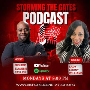 Storming The Gates Podcast Episode with Bishop Eugene Taylor