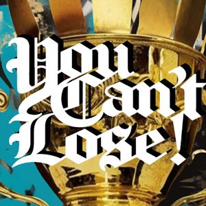 You Can't Lose!
