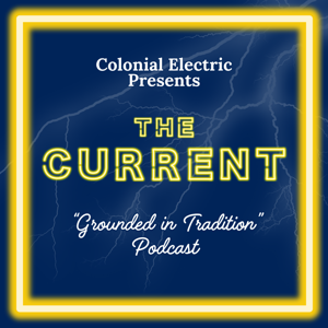 Colonial Electric: The Current - Grounded in Tradition Podcast