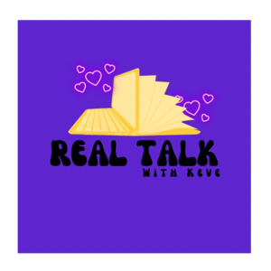 Real Talk with Keve: The Audio Edition