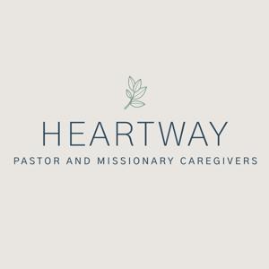 HeartWay: Pastor and Missionary Caregivers Podcast
