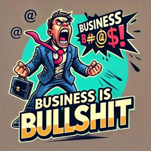 Business is Bullshit