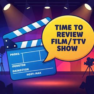 Time to Review Film/Tv Show