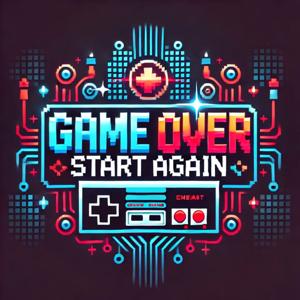 Game Over / Start Again I 01 x 01