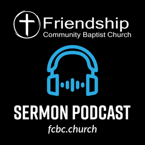 Friendship Sermon Podcast
