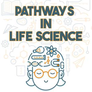 Pathways in Life Science