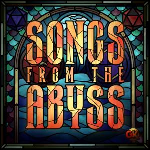 Songs from the Abyss