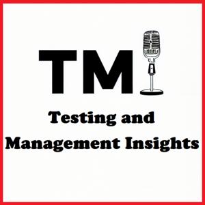 TMI - Testing and Management Insights