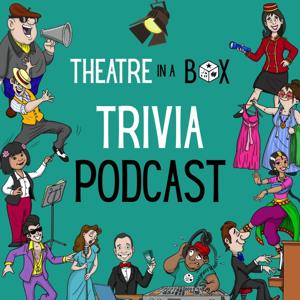 Theatre in a Box Trivia Podcast