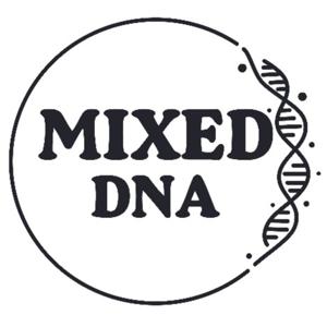 Mixed DNA Podcast