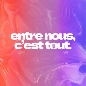 Entre nous, c'est tout.