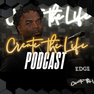 Create The Life Podcast