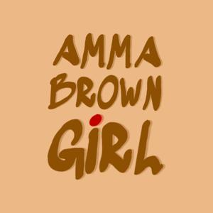 Amma Brown Girl