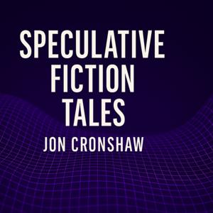 Speculative Fiction Tales | Where Digital Dystopia Meets Human Nature | Stories by Jon Cronshaw