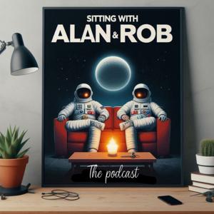 Sitting With Alan and Rob