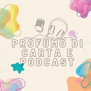 Profumo di Carta e Podcast 📚