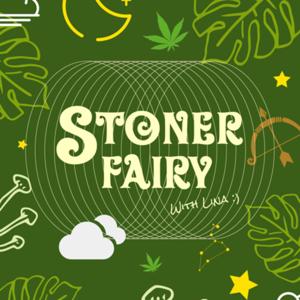 Stoner Fairy Podcast