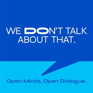 We DOn't Talk About That.