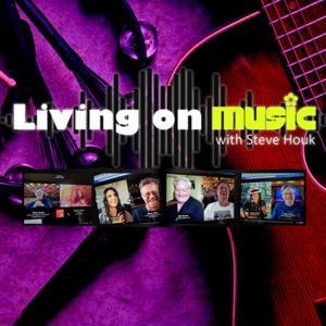 Living On Music with Steve Houk