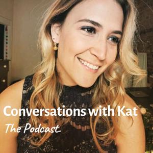 Conversations with Kat