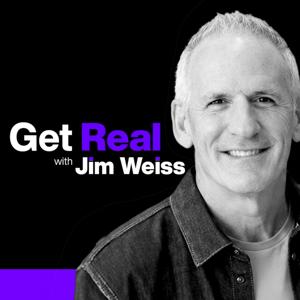 Get Real with Jim Weiss