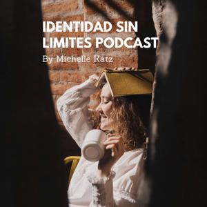 Identidad Sin Limites - con Michelle Katz