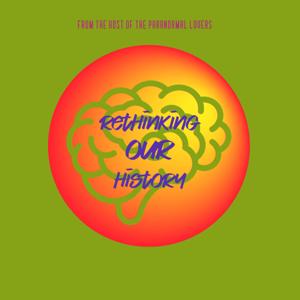 Rethinking Our History