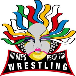 No One's Ready For Wrestling