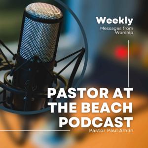 Pastor at the Beach Sermon Podcast