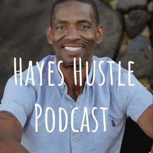 Hayes Hustle Podcast