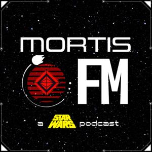 Mortis FM: A Star Wars Podcast